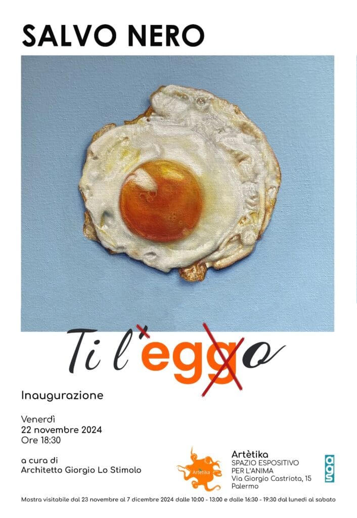 "Ti l’Eggo", Salvo Nero in mostra da Artètika per raccontare il legame tra ego e amore 4 "Ti l’Eggo", Salvo Nero in mostra da Artètika per raccontare il legame tra ego e amore - Be Sicily Mag - Ti leggo Salvo Nero locandina