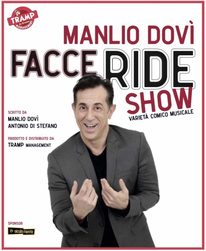 Manlio Dovì a Enna con il "Facce ride show". Il nuovo spettacolo tra canzoni, monologhi e imitazioni - Be Sicily Mag - Manlio Dovi locandina