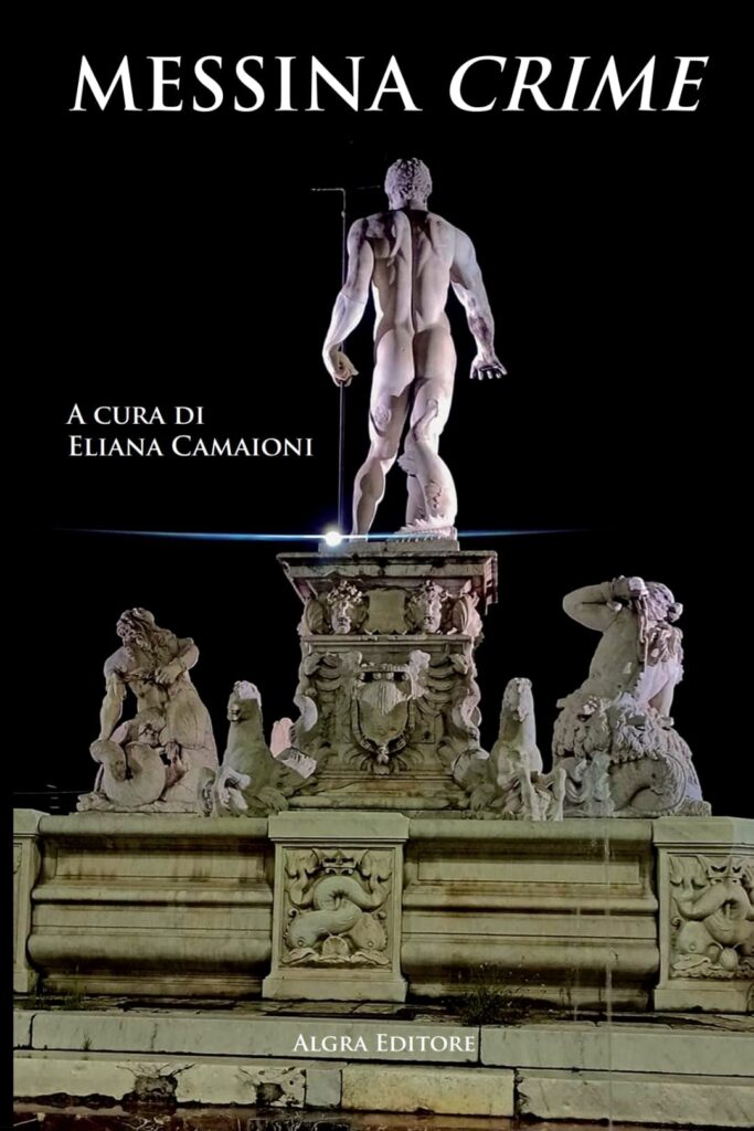 “Messina Crime”, la città si tinge di giallo con gli 8 racconti di Eliana Camaioni 2 “Messina Crime”, la città si tinge di giallo con gli 8 racconti di Eliana Camaioni - Be Sicily Mag - Messina Crime